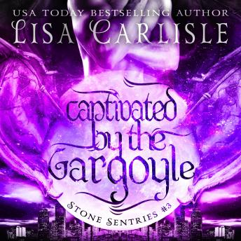 Captivated by the Gargoyle: A Gargoyle Shifter and Witch Romance, Audio book by Lisa Carlisle