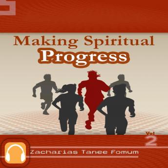 Making Spiritual Progress (Volume 2), Zacharias Tanee Fomum