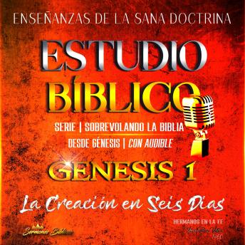 [Spanish] - Estudio Bíblico: Génesis 1. La Creación en Seis Días: Sana Doctrina Cristiana: Serie Sobrevolando la Biblia