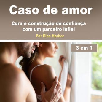 [Portuguese] - Caso de amor: Cura e construção de confiança com um parceiro infiel
