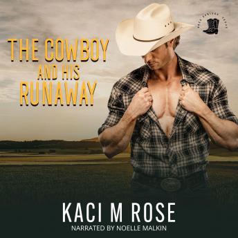 The Cowboy and His Runaway: Steamy Cowboy Romance