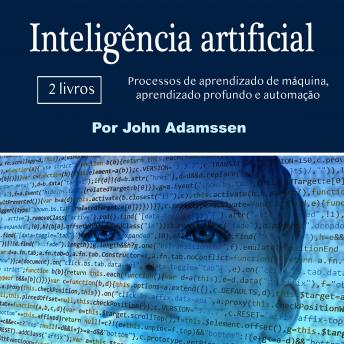 [Portuguese] - Inteligência artificial: Processos de aprendizado de máquina, aprendizado profundo e automação