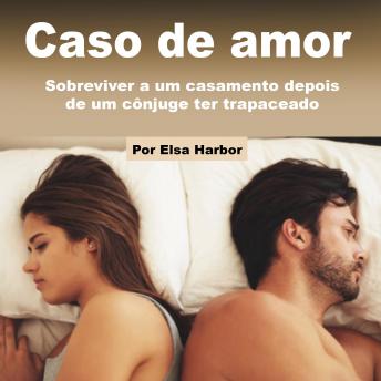 [Portuguese] - Caso de amor: Sobreviver a um casamento depois de um cônjuge ter trapaceado