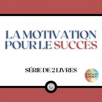 [French] - LA MOTIVATION POUR LE SUCCÈS (SÉRIE DE 2 LIVRES)
