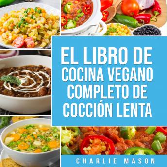 [Spanish] - Libro de cocina vegana de cocción lenta En Español/ Vegan Cookbook Slow Cooker In Spanish (Spanish Edition)