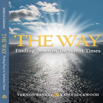 THE WAY: Finding Peace in Turbulent Times, Vernon Sankey & Katey Lockwood
