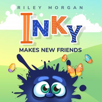 Inky Makes New Friends: A bedtime story for kids 2-6