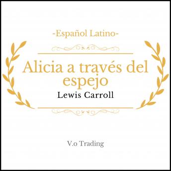 Alicia a través del espejo, Audio book by Lewis Carroll
