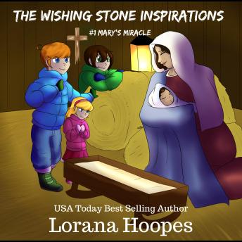 The Wishing Stone Inspirations #1: Mary's Miracle