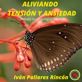 [Spanish] - ALIVIANDO TENSIÓN Y ANSIEDAD: Combata los Enemigos Ocultos
