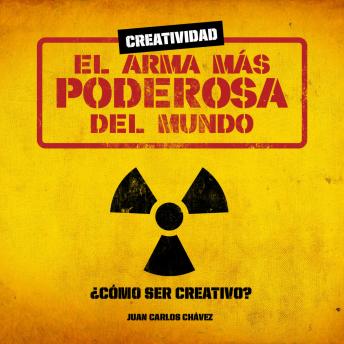 [Spanish] - Creatividad: el arma más poderosa del mundo: ¿Cómo ser creativo?