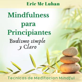 [Spanish] - Mindfulness para Principiantes: Budismo Simple y Claro