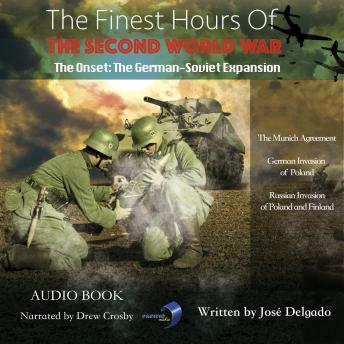 The Finest Hours of The Second World War: The Onset: The German-Soviet Expansion