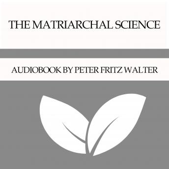 The Matriarchal Science