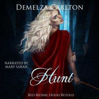 Hunt: Red Riding Hood Retold, Audio book by Demelza Carlton