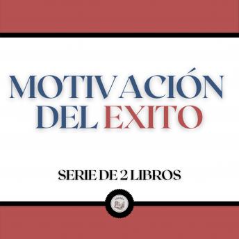 [Spanish] - Motivación de Éxito (Serie de 2 Libros)