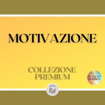 [Italian] - MOTIVAZIONE: COLLEZIONE PREMIUM (3 LIBRI)