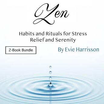 Zen: Habits and Rituals for Stress Relief and Serenity