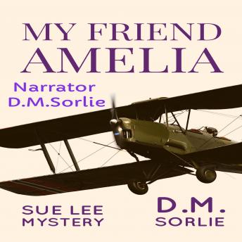 Listen My Friend Amelia: Sue Lee Mystery By D. M. Sorlie Audiobook audiobook