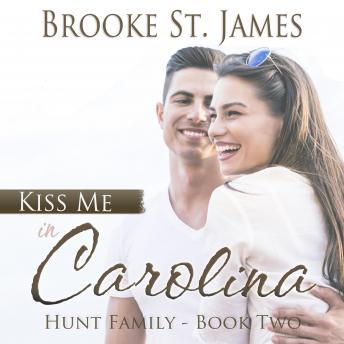 Kiss Me in Carolina: Hunt Family Book 2