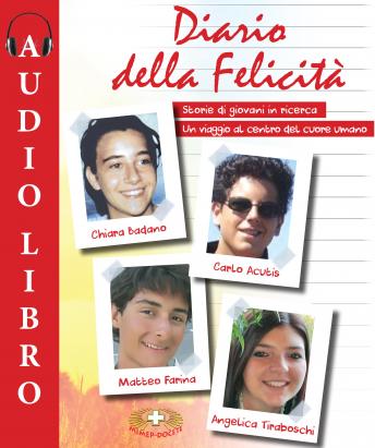 [Italian] - Diario della felicità: Storie di giovani in ricerca. Un viaggio al centro del cuore umano