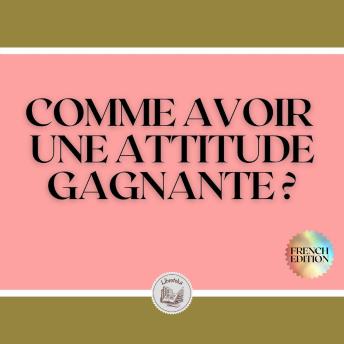 [French] - COMME AVOIR UNE ATTITUDE GAGNANTE?
