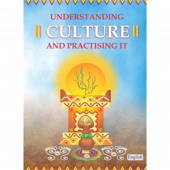 Understanding Culture & Practising It (Sanskruti Samjhe Aur Apnaye, English)