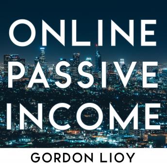 Online Passive Income: How to Make Money on the Internet with Dropshipping and Amazon FBA and create a Web Based Business