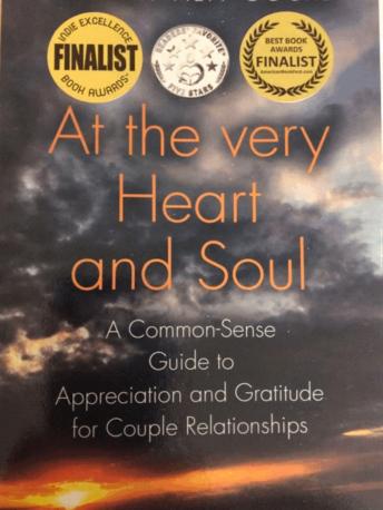 At the Very Heart and Soul: A Common-Sense Guide to Appreciation and Gratitude for Couple Relationships