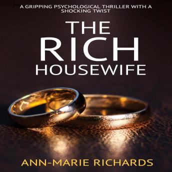 Listen The Rich Housewife (A gripping psychological thriller with a shocking twist) By Ann-Marie Richards Audiobook audiobook