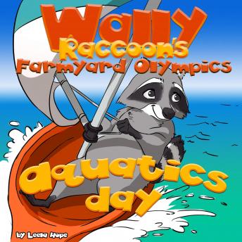 Wally Raccoon's Farmyard Olympics Aquatics Day