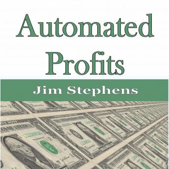 Automated Profits, Jim Stephens