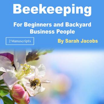 Beekeeping: For Beginners and Backyard Business People