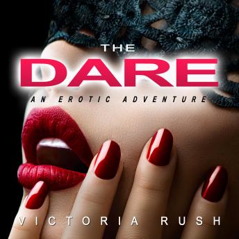 The Dare: An Erotic Adventure