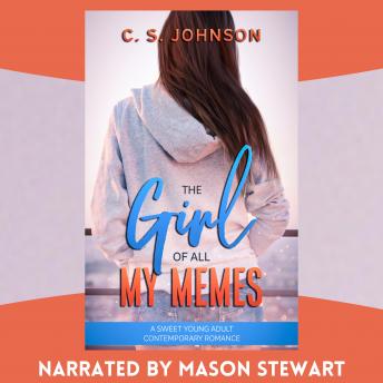 The Girl of All My Memes: A Sweet Young Adult Contemporary Romance