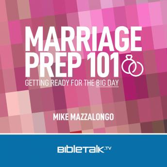 Marriage Prep 101: Getting Ready for the Big Day
