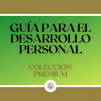 [Spanish] - Guía Para el Desarrollo Personal: Colección Premium (3 Libros)