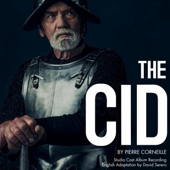 The Cid (Le Cid) by Pierre Corneille: Studio Cast Album Recording - English Adaptation