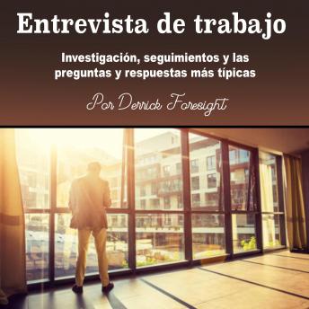 [Spanish] - Entrevista de trabajo: Investigación, seguimientos y las preguntas y respuestas más típicas