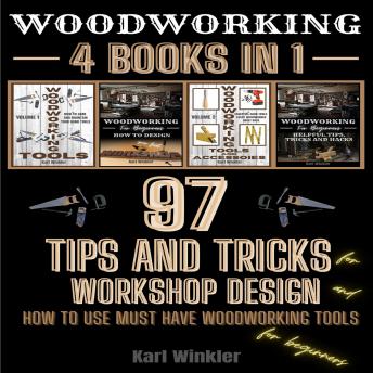 Download Woodworking: 97 Tips and Tricks for Workshop design and how to use must have woodworking tools for beginners by Karl Winkler