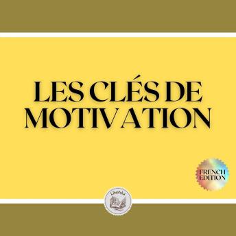 [French] - LES CLÉS DE MOTIVATION