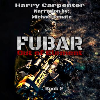 Fubar: Out of Element, Harry Carpenter