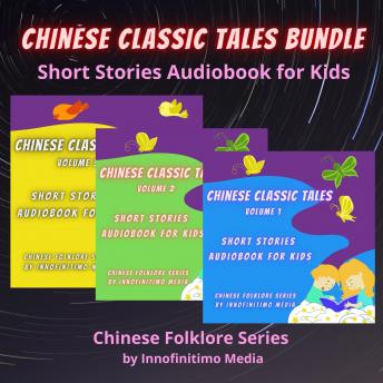 Chinese Classic Tales Bundle: Short Stories Audiobook for Kids