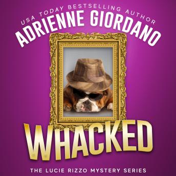 Whacked: A Fun Mystery with Mobsters, Murder, and Mayhem.