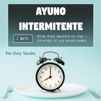 [Spanish] - Ayuno intermitente: Pierda grasa abdominal más rápido y conviértase en una máquina magra