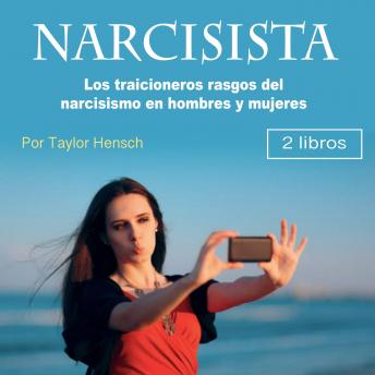 [Spanish] - Narcisista: Los traicioneros rasgos del narcisismo en hombres y mujeres