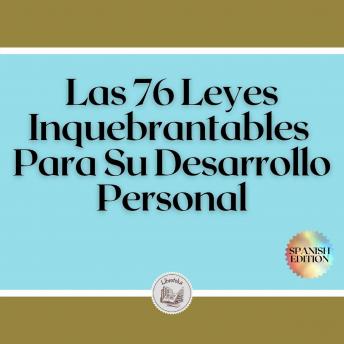 [Spanish] - Las 76 Leyes Inquebrantables Para Su Desarrollo Personal