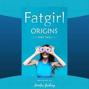 Fatgirl: Origins, Part Two