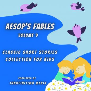 Aesop’s Fables Volume 9: Classic Short Stories Collection for kids