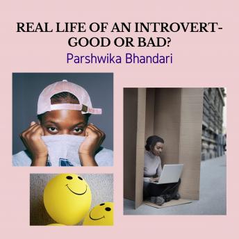 LIFE OF AN INTROVERT- GOOD OR BAD?: Talking about real life of an introvert and sharing some tips